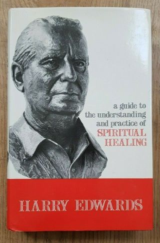 A Guide To The Understanding Of Spiritual Healing By Harry Edwards - H/b - 1974