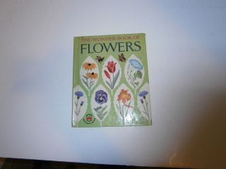 The Wonder Book Of Flowers - Hardcover,  1961 - Vintage