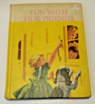 Vintage 1962 Fun With Our Friends Dick And Jane Basic Reader