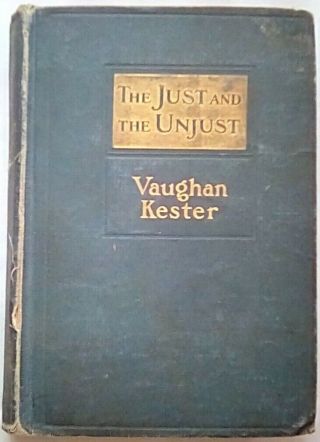 The Just And The Unjust By Vaughan Kester (1912,  Hardcover)