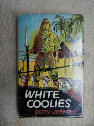 White Coolies By Betty Jeffrey Australian Nurses Pow Ww2 Japan Hardback Vtg Book