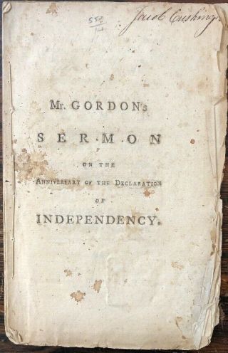 FIRST AMERICAN INDEPENDENCE ANNIVERSARY SERMON.  JULY 4 1777.  WILLIAM GORDON 2