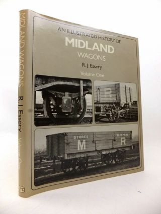 An Illustrated History Of Midland Wagons Volume One - Essery,  R.  J.