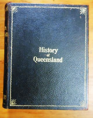Fox,  Matt.  J.  (compiled By).  The History Of Queensland: Volume Iii.