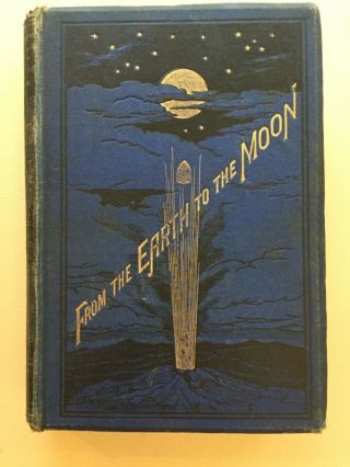 Jules Verne From The Earth To The Moon Direct In 97 Hours 20 First Edition 1873