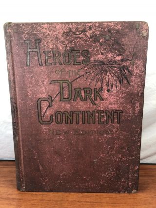 Vintage 1889 Heroes Of The Dark Continent Stanley Found Emin Pasha Antique Book