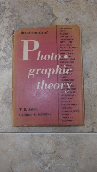 Fundamentals Of Photographic Theory By James & Higgins - 1948