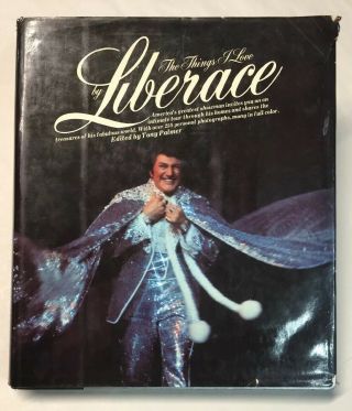 Liberace The Things I Love First Edition 1976 Signed,  Dust Jacket