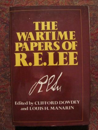 The Wartime Papers Of General Robert E.  Lee - Civil War - With Maps - 1961