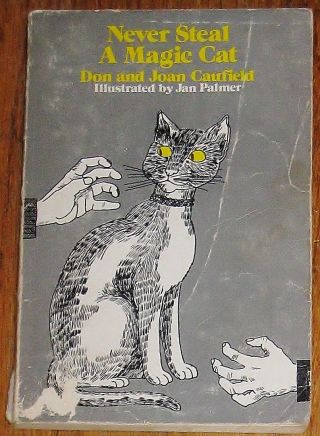 Never Steal A Magic Cat : By Don & Joan Caufield : Vintage