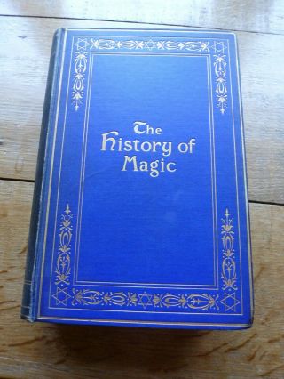 The History Of Magic.  Eliphas Levi.  First Edition 1913.  A.  E.  Waite.  Ed.