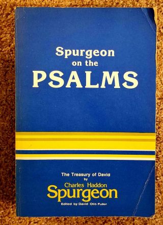 Spurgeon On The Psalms Treasury Of David Edited By David Otis Fuller