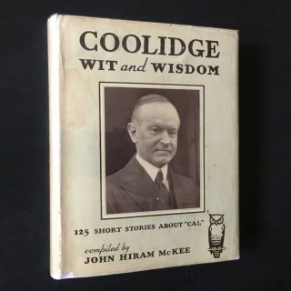 Calvin Coolidge Wit And Wisdom; Orig.  1933 Small Hardcover W/ Dust Jacket; Rare
