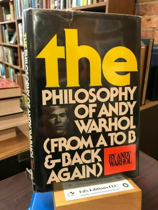 The Philosophy of Andy Warhol - Signed/Inscribed by Andy Warhol First Edition 2