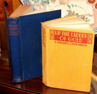 Retro novels by E Phillips Oppenheim: The Double Traitor,  Up The Ladder Of Gold 4