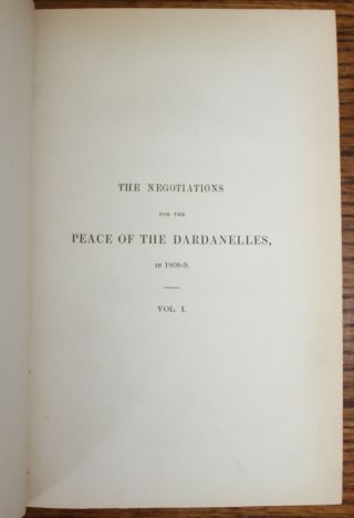 1845 Negotiations for the Peace of the DARDANELLES 1808 - 9 Adair 2 Vol in 1 First 6