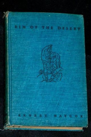 Rim Of The Desert By Ernest Haycox,  Hardcover Western Novel - 1945