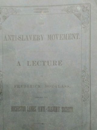 The Anti - Slavery Movement A Lecture By Frederick Douglass Rochester 1855 3