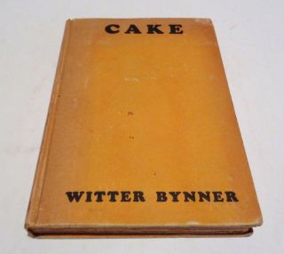 Cake An Indulgence Hc/1926 First Edition Witter Bynner Signed A.  Knopf Books - P