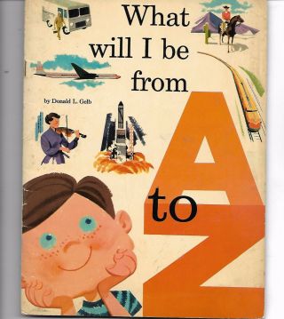 What Will I Be From A To Z Baker Soldier Doctor Nurse Vintage 1965 Donald Gelb