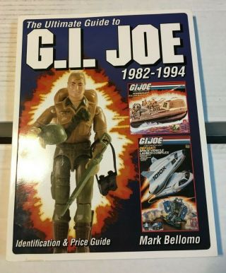 Ultimate Guide To Gi Joe Mark Bellomo 1982 1994 Book Arah Vintage Cobra