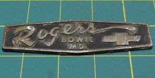 Rogers Bowie Md.  Chevrolet Vintage Car Dealership Emblem 4 - 1/4 " X 1 - 1/8 "