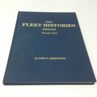 The Fleet Histories Series,  Volume Two By John O.  Greenwood 1992 1st Ed Hc