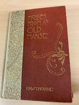 Mosses From An Old Manse.  Hawthorne,  Nathaniel.  Philadelphia Henry Altemus 1894