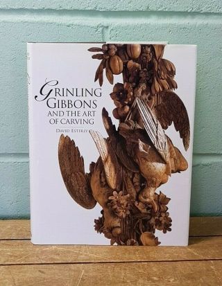 1998 V & A Grinling Gibbons And The Art Of Carving By David Esterly B1