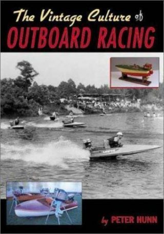 The Vintage Culture Of Outboard Racing By Peter Hunn (2002,  Paperback) Maritime