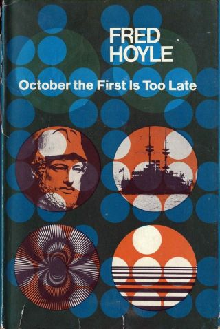 October The First Is Too Late - Sir Fred Hoyle - 1966 First Edition - Hard Cover
