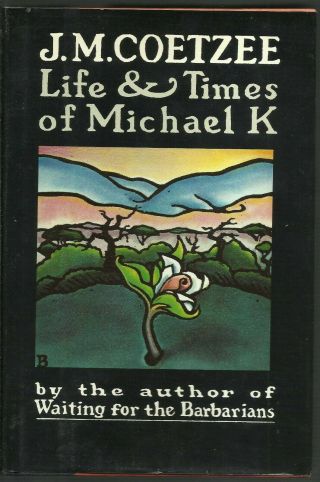 J.  M.  Coetzee The Life & Times Of Michael K 1st Us/1st Signed Nobel Prize