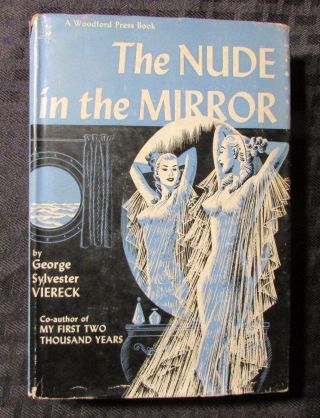 1953 The Nude In The Mirror By George Viereck Hc/dj Vg,  /gd 1st Woodford Press