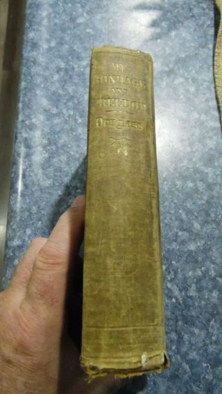 1855 Book My Bondage My Freedom Frederick Douglass 1st Edition Beech Creek Pa