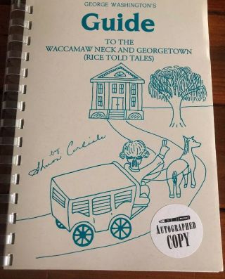 George Washington’s Guide To The Waccamaw Neck And Georgetown (rice Told Tales)
