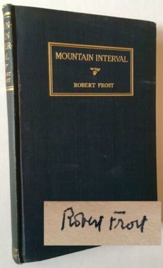 Robert Frost / Mountain Interval Signed 1st Edition 1916
