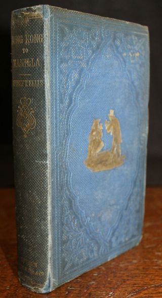 1859 Hong Kong To Manilla The Lakes Of Luzon Philippine Isles Ellis 1st Edition