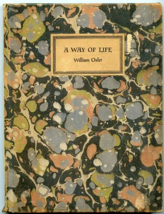 A Way Of Life William Osler Golden Hind Press 1913