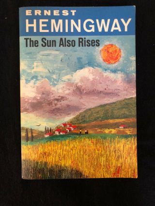 The Sun Also Rises Ernest Hemingway,  Scribner 
