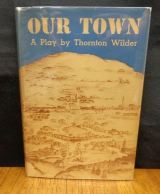 Our Town - A Play In Three Acts By Thornton Wilder 1938 1st Edition In Dj