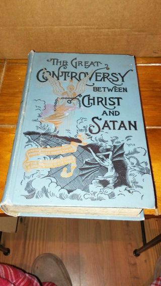 The Great Controversy Between Christ And Satan,  Ellen G.  White 1911 Antique Book
