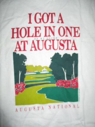 Vintage Saying " I Got A Hole In One (of My Socks) At Augusta " (xl) T - Shirt Golf