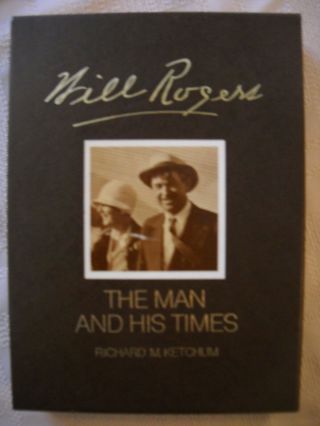 Will Rogers: His Life and Times by Richard M.  Ketchum American Heritage Ed.  1973 3