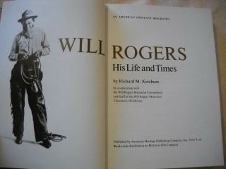 Will Rogers: His Life and Times by Richard M.  Ketchum American Heritage Ed.  1973 4