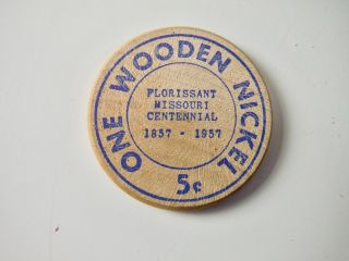 Vintage 1957 Wooden Nickel - Florissant Missouri Centennial - Cond