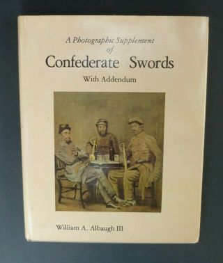 Photographic Supplement Of Confederate Swords William A.  Albaugh W/ Addendum