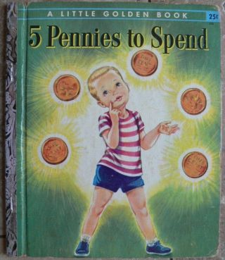 Vintage Little Golden Book 5 Pennies To Spend " A " 1st Ed Corinne Malvern