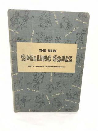 Vintage The Spelling Goals C1955 Mary B.  Lambader Webster Publishing