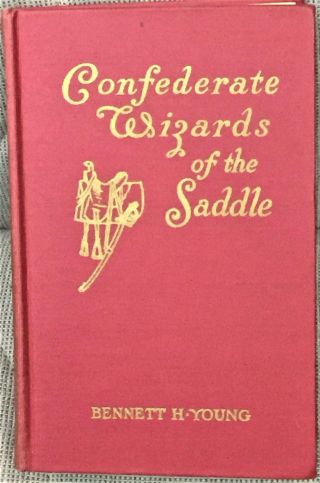Bennett H.  Young / Confederate Wizards Of The Saddle 1958