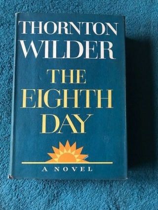 The Eighth Day By Thornton Wilder (1967 Hc/dj) 1st Edition Vg
